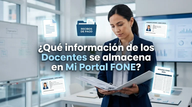 ¿Qué información de los Docentes se almacena en Mi Portal FONE?